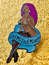 Give Me Your Money Enamel Pin - v2.0 "Finessa"