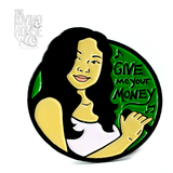 Give Me Your Money Enamel Pin - "Len"