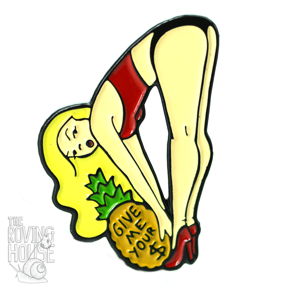 Give Me Your Money Enamel Pin - v3.0 "Pinya"